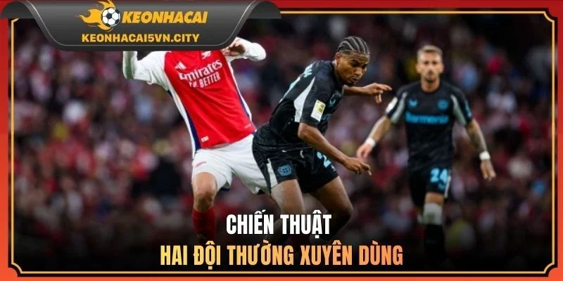 Bayer Leverkusen vs Arsenal 00:45 12/03 - Nhận Định Kết Quả 3 Chiến thuật hai đội thường xuyên dùng
